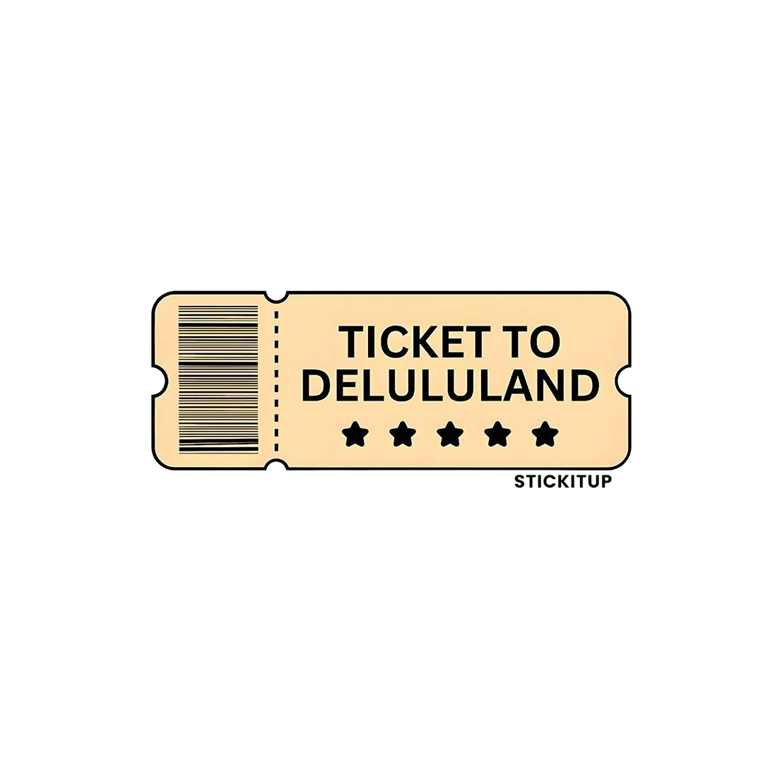 TICKET TO DELULULAND Sticker
